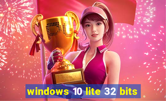 windows 10 lite 32 bits